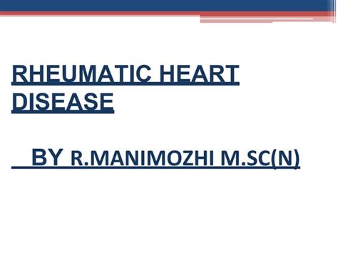 Rheumatic Heart Disease Causes Symptoms And Treatment Ppt