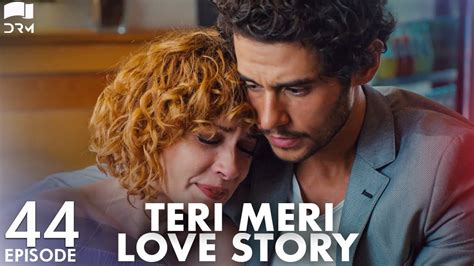 Teri Meri Love Story Episode 44 Turkish Drama Can Yaman L In