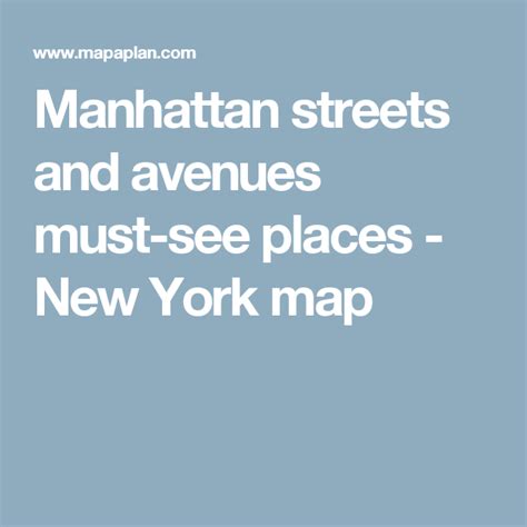 Manhattan Streets And Avenues Must See Places New York Map Map Of
