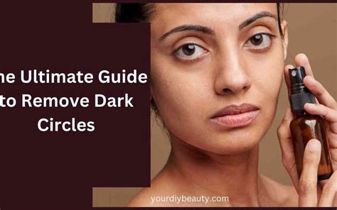 The Ultimate Guide To Remove Dark Circles 10 Home Remedies That Work