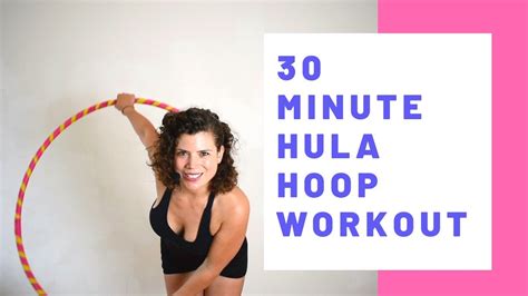 30 Minute Hula Hoop Workout Total Body Workout Sculpting The Abs Arms