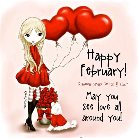 Happy February May You See Love All Around You ️ Sassy Pants Quotes