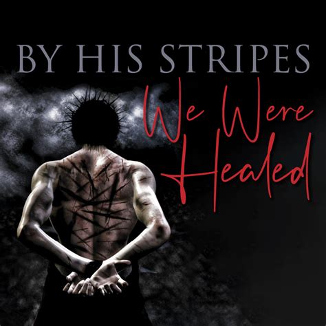 By His Stripes We Were Healed Ministry Of The Watchman International