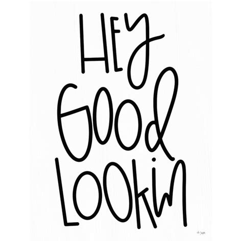 Trinx Hey Good Lookin On Canvas Textual Art Wayfair