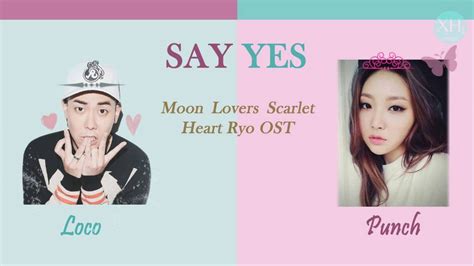 Say Yes Moon Lovers Scarlet Heart Ryo Ost Part 2 Loco 로꼬 And Punch