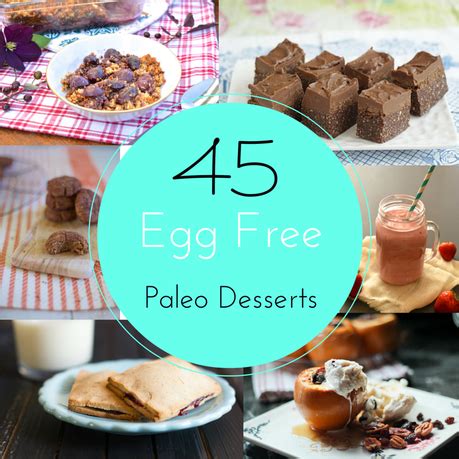 Check out this post for 101 dessert recipes! 45 Egg Free Paleo Dessert Recipes (Paleo, Gluten Free, Dessert) - Paperblog