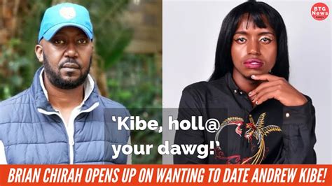 TIKTOKER BRIAN CHIRAH FINALLY OPENS UP ON WANTING TO DATE ANDREW KIBE