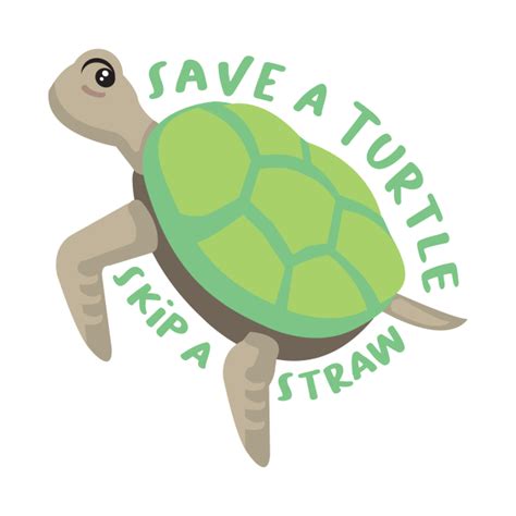 Save A Turtle Skip A Straw Design For Environment Lover Skip A Straw