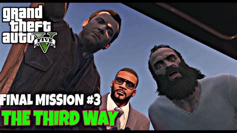 Gta 5 Final Mission 3 The Third Way Youtube