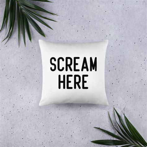 Scream Here Throw Pillow Funny Pillow Pillow With Saying Etsy