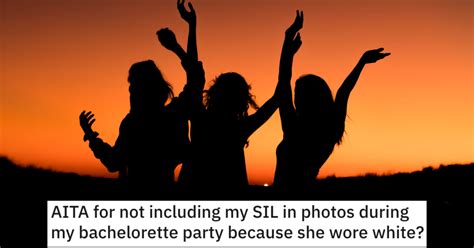 She Didnt Include Her Sister In Law In Her Bachelorette Party Photos