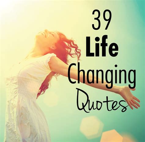 Powerful Life Changing Quotes Quotesgram