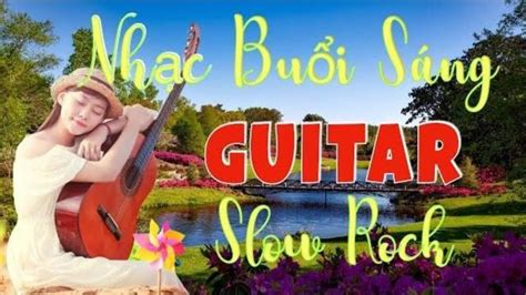 Nhac Khong Loi Buoi Sang Guitar Solo Hoa Tau Guitar Slow Guitar Bat Huu Youtube