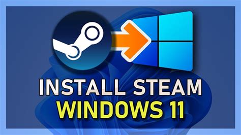 How To Download And Install Steam On Windows 11 — Tech How