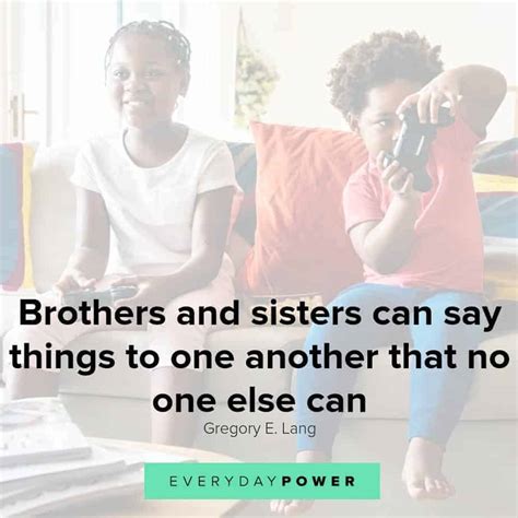 Sibling Quotes Celebrating Brothers And Sisters Daily Inspirational