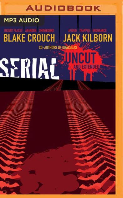 Serial Uncut And Extended By Blake Crouch J A Konrath Jack Kilborn Patrick Lawlor