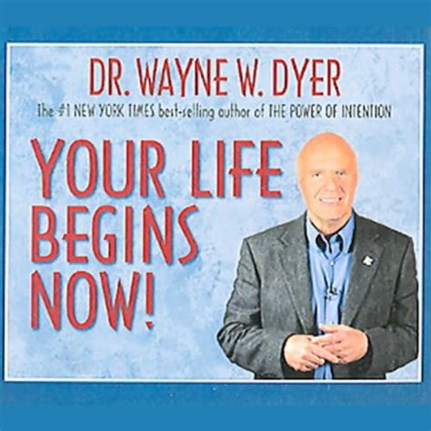 Your Life Begins Now Audiobook Dr Wayne W Dyer