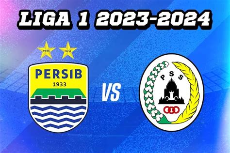 Prediksi Skor Susunan Pemain Dan Head To Head Persib Bandung Vs Pss Sleman Di Bri Liga 1 2023