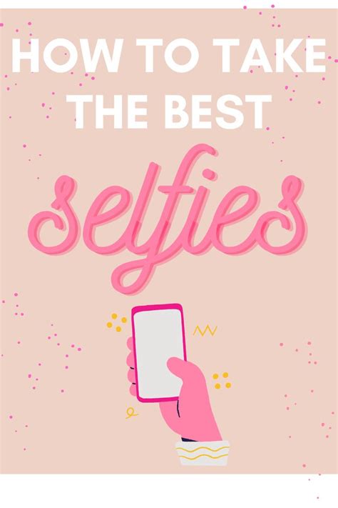 How To Take The Best Selfies In 2021 Blog Tips Selfie Tips Instagram Help