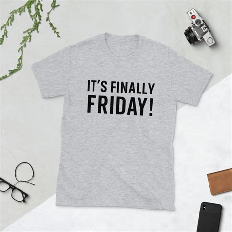 Its Finally Friday Unisex T Shirt Funny Friday Etsy