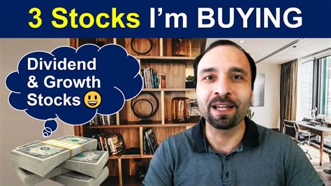 3 Stocks I Am Buying Right Now Dividend And Growth Stock Investing