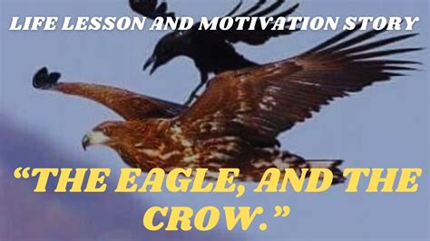 The Eagle And The Crow Life Lesson And Motivation Story Youtube