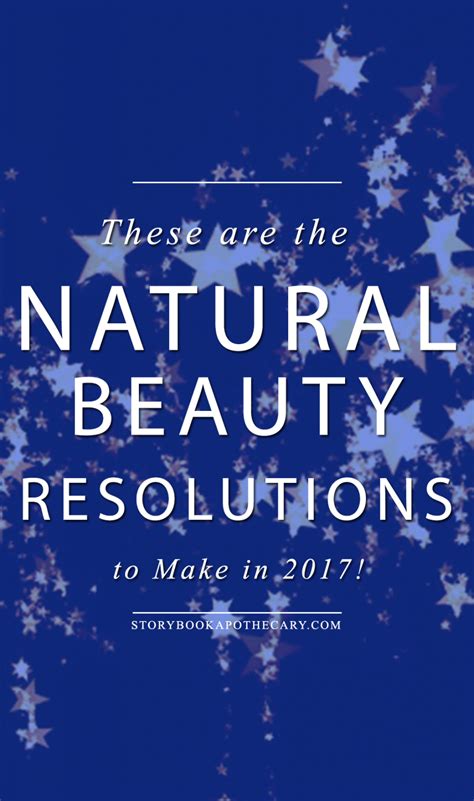 Natural Beauty Resolutions 2017 Storybook Apothecary