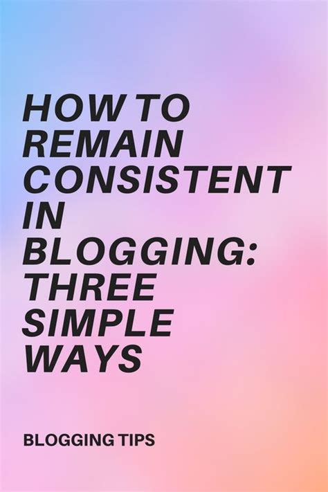 Learn How To Remain Consistent In Blogging Expressions Third Way Avid