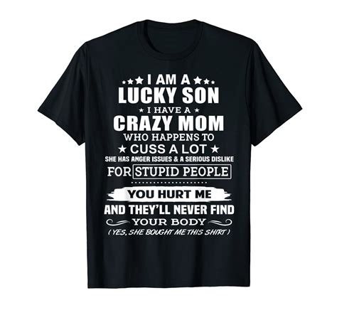 I M A Lucky Son I Have A Crazy Mom T Shirt Kinihax