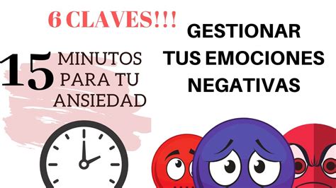 Gestionar Emociones Negativas 6 Claves Youtube
