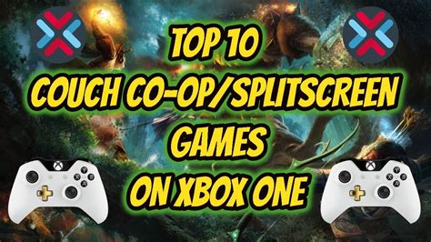 Top 10 Couch Co Opsplit Screen Games Xbox One 2018 Youtube
