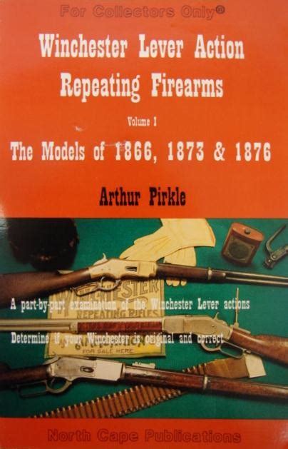 Winchester Lever Action Repeating Firearms Volume I The Models Of 1866m