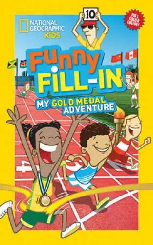 National Geographic Kids Funny Fill In My Gold Medal Adventure Ng