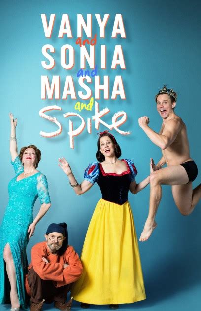 Vanya And Sonia And Masha And Spike Broadway Show Details Theatrical