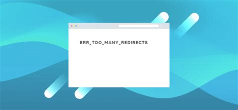 Que es el error ERR TOO MANY REDIRECTS en WordPress y cómo solucionarlo