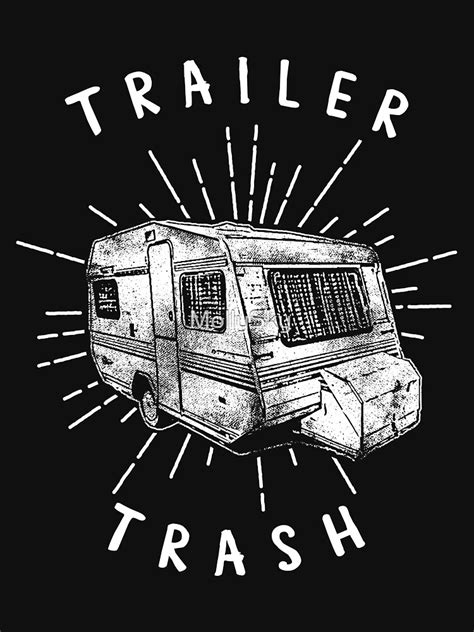 trailer trash t shirt for sale by mollysky redbubble trailer trash t shirts white