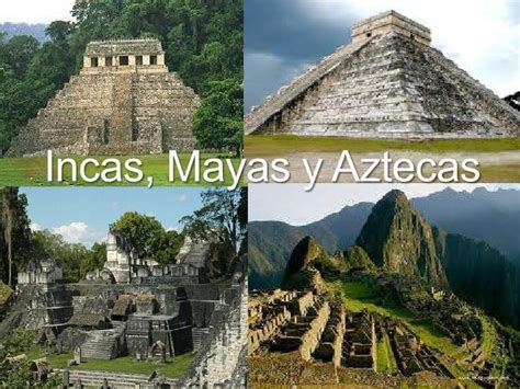 חישוק סכנה דחה Porque Las Civilizaciones Aztecas Mayas E Incas Eran