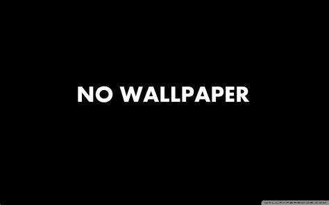 No Wallpaper Ultra Hd Desktop Background Wallpaper For 4k Uhd Tv