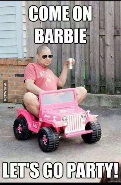 Come On Barbie Lets Go Party Funny Pictures Funny Hilarious