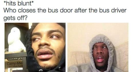 19 Funny Hit Blunt Meme That Make You Laugh Memesboy