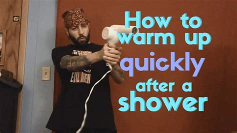 How To Warm Up Quickly After A Shower Youtube