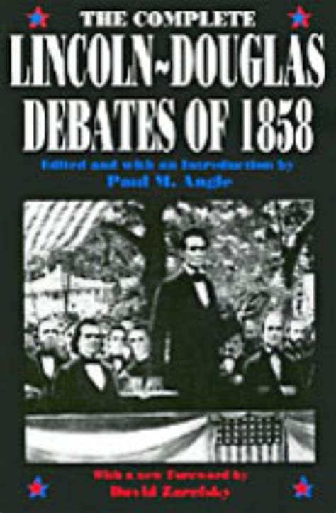 The Complete Lincoln Douglas Debates Of 1858 Angle Lincoln Douglas
