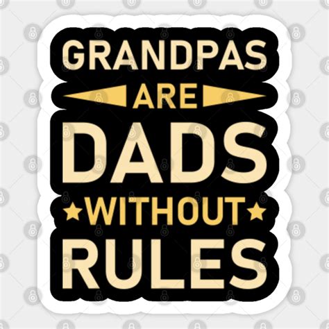 Grandpas Are Dads Without Rules Grandpa Sticker Teepublic