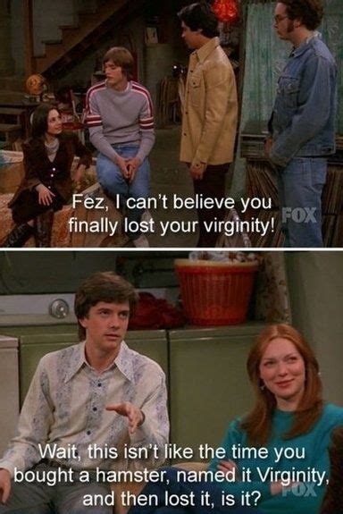 Losing Your Virginity That 70s Show Quotes That 70s Show 70 Show