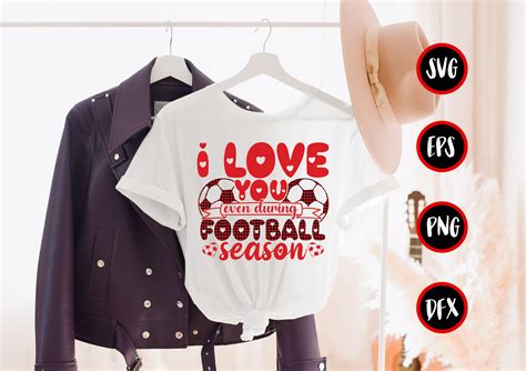 I Love You Even During Football Season Graphic By Xoxocraftsvg