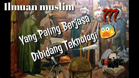 4 Ilmuan Muslim Yang Berjasa Dibidang Teknologi YouTube