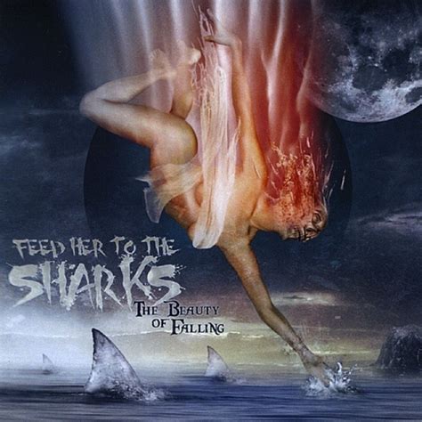 Feed Her To The Sharks My Bleeding Heart Swims In A Sea Of Darkness