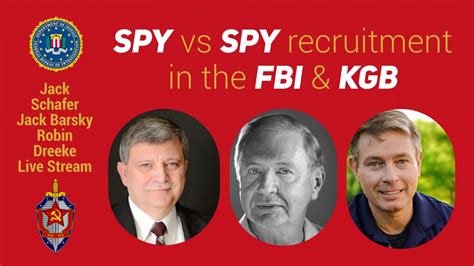 Spy Vs Spy Fbi And Kgb With Jack Barsky Robin Dreeke And Jack Schafer