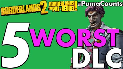 Top 5 Worst Borderlands 2 and The Pre-Sequel! DLC # ...