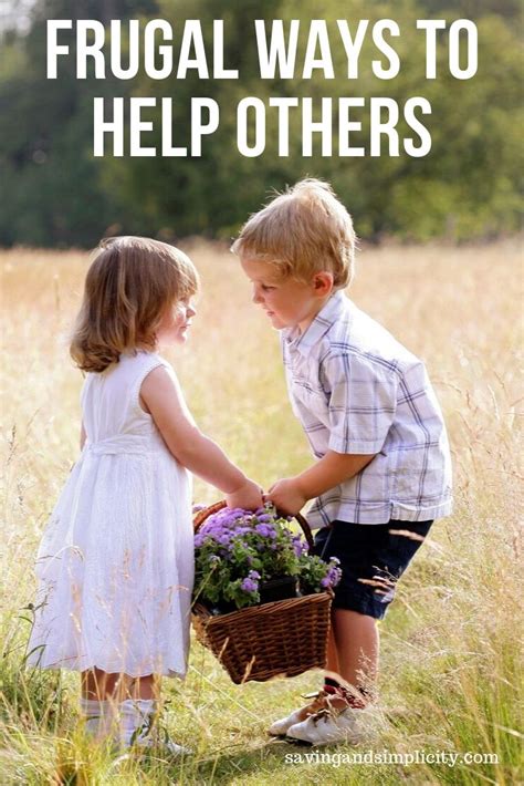Frugal Ways To Help Others Saving And Simplicity